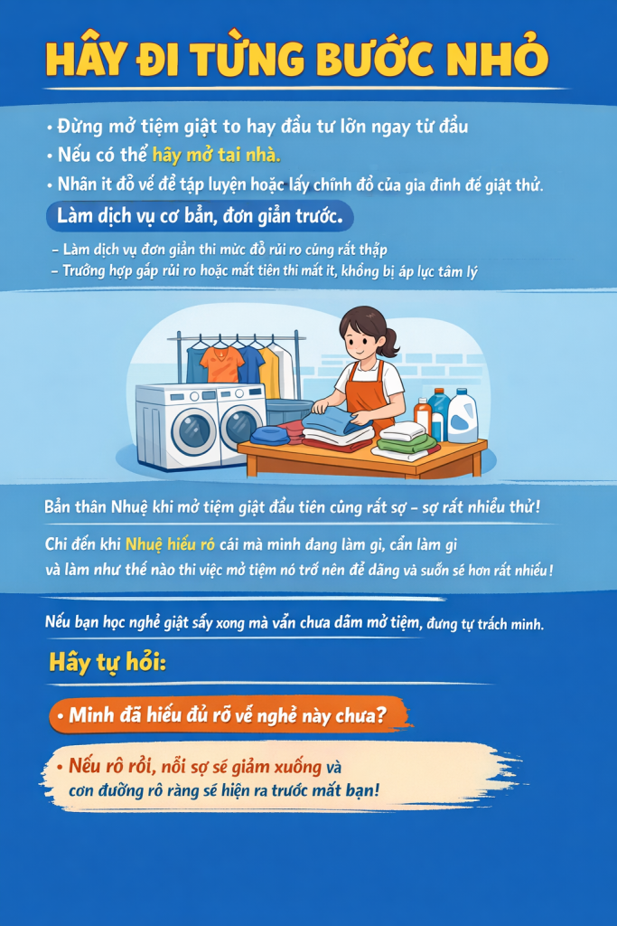 Hãy đi từng bước nhỏ khi mở tiệm giặt. Đừng đầu tư lớn ngay từ đầu. Bắt đầu tại nhà, làm dịch vụ cơ bản để giảm rủi ro và áp lực tâm lý khi học nghề giặt sấy.